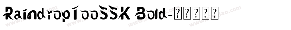 RaindropTooSSK Bold字体转换